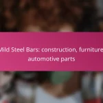 Mild Steel Bars: construction, furniture, automotive parts
