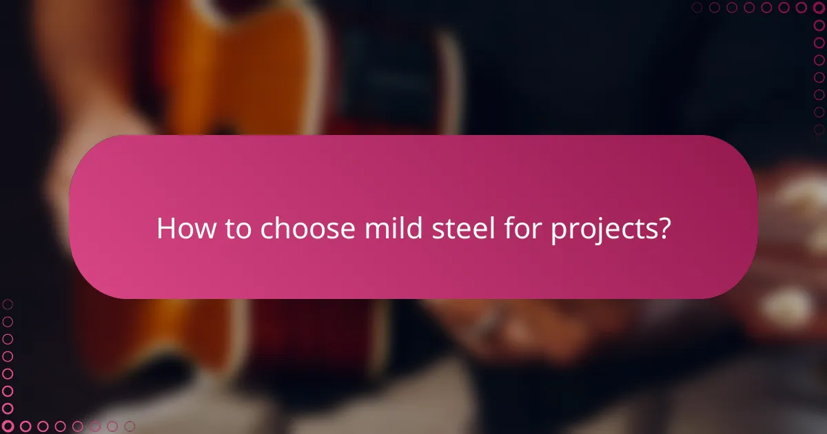 How to choose mild steel for projects?