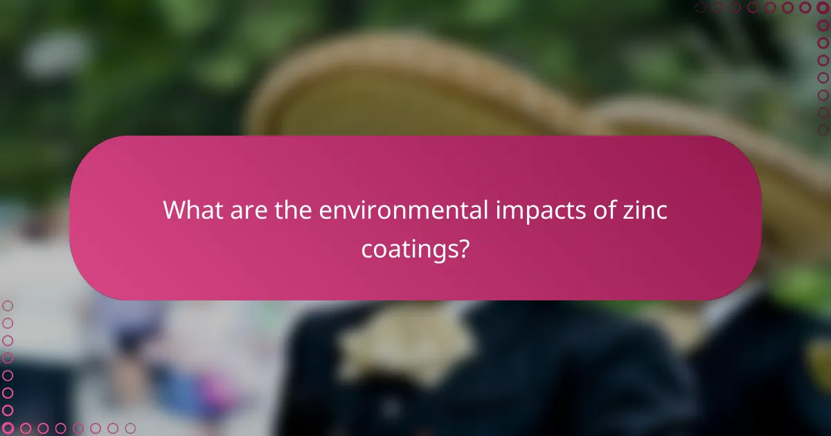 What are the environmental impacts of zinc coatings?